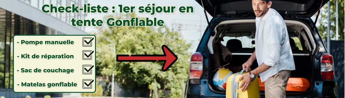 Check-list complète : que emporter pour votre premier séjour en tente gonflable